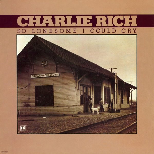 Album Charlie Rich - So Lonesome I Could Cry