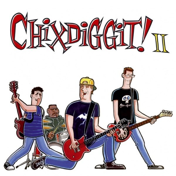 Chixdiggit II Album 