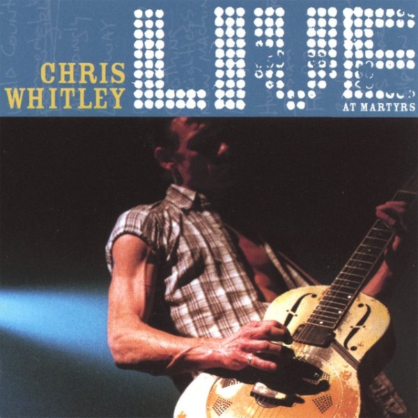 Chris Whitley Live At Martyrs', 2000