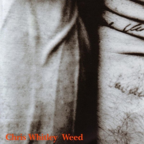 Album Chris Whitley - Weed