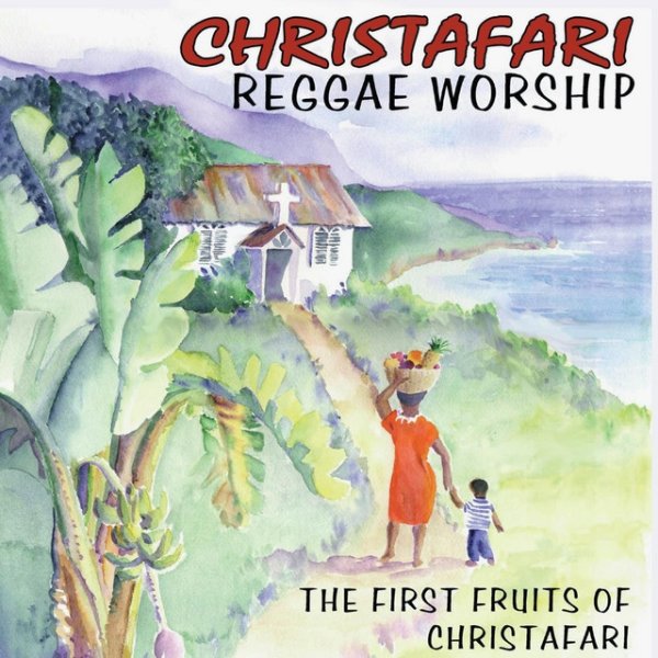 Album Christafari - Reggae Worship: The First Fruits of Christafari