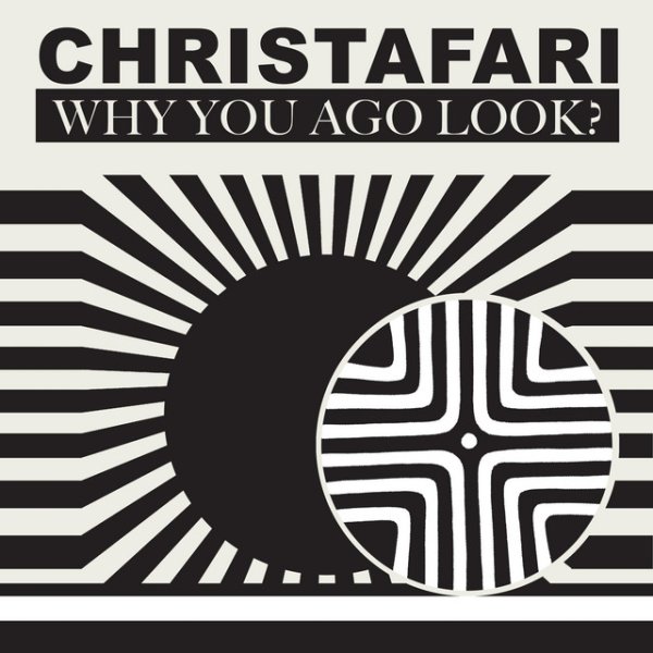 Album Christafari - Why You Ago Look?