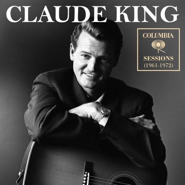 Album Claude King - Columbia Sessions (1961-1972)