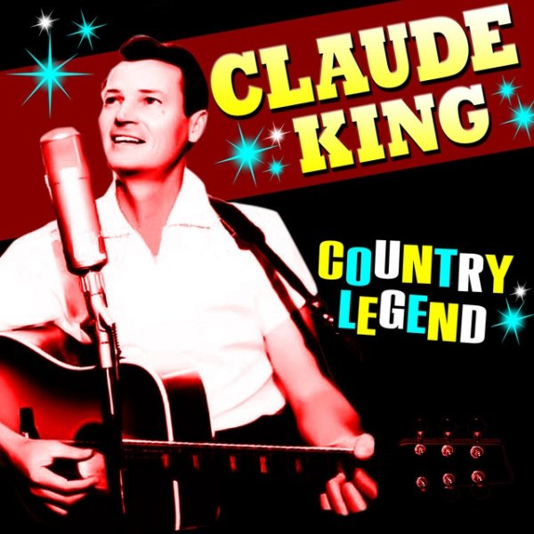 Album Claude King - Country Legend
