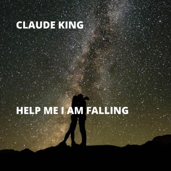 Album Claude King - Help Me I Am Falling