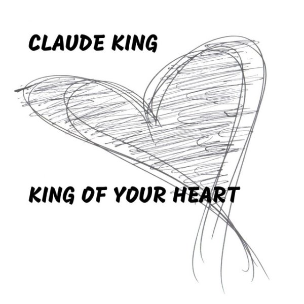 Album Claude King - King of Your Heart