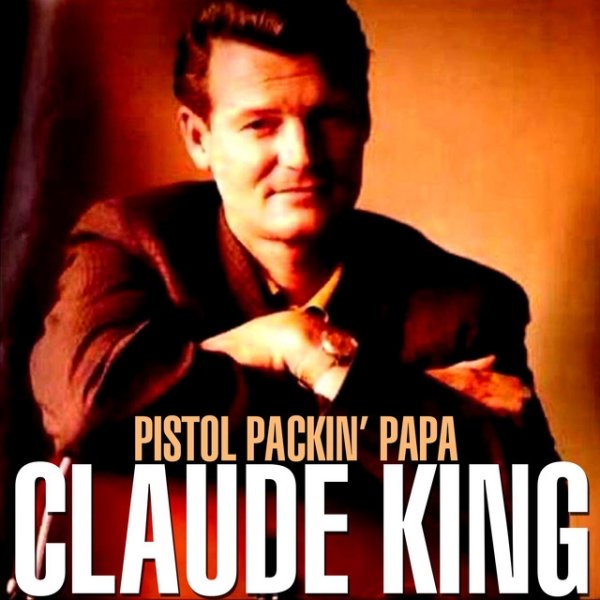 Album Claude King - Pistol Packin