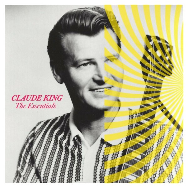 Album Claude King - The Essentials