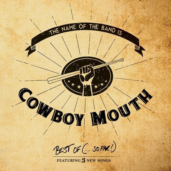 The Name Of The Band Is... Cowboy Mouth: Best Of (...So Far!) Album 