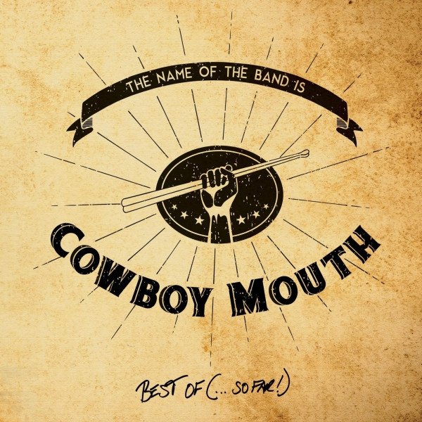 The Name of the Band Is...Cowboy Mouth: Best Of (So Far) - album