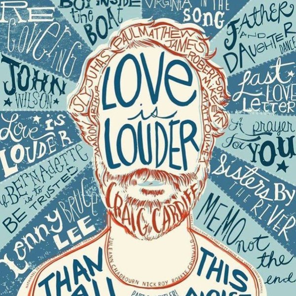 Craig Cardiff Love Is Louder (Than All This Noise) Part 2. Gentler!, 2013