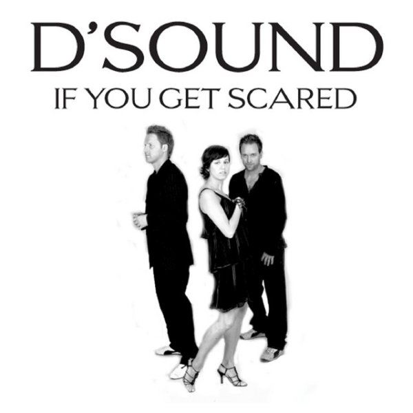 Album If You Get Scared - D'Sound