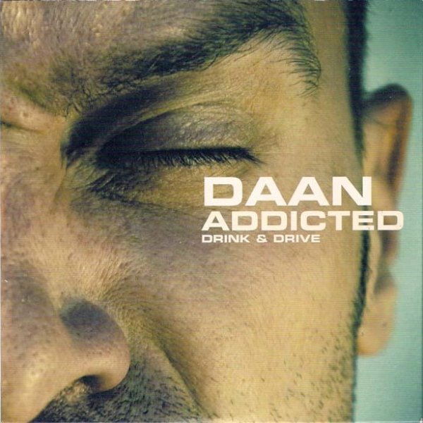 Album Daan - Addicted / Drink & Drive