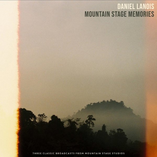 Album Daniel Lanois - Mountain Stage Memories