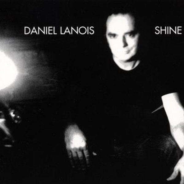 Album Daniel Lanois - Shine