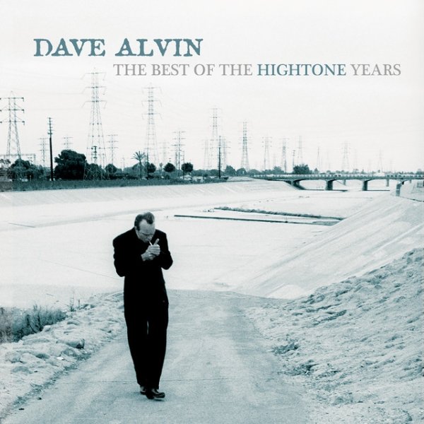 Dave Alvin The Best Of The Hightone Years, 2008