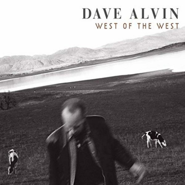 Album Dave Alvin - West of the West
