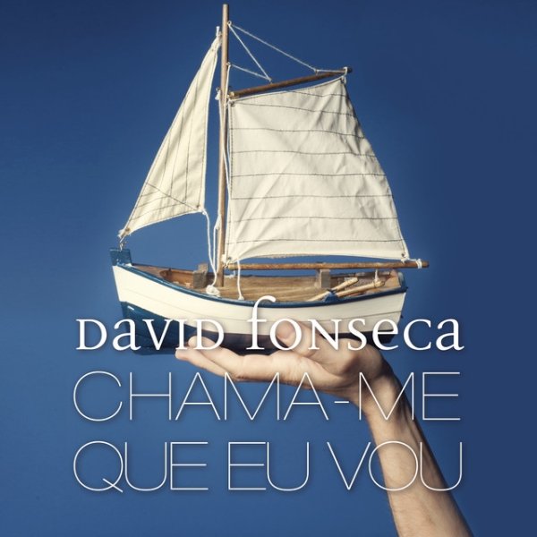 Album David Fonseca - Chama-me Que Eu Vou
