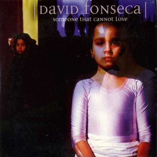 Album David Fonseca - Someone That Cannot Love