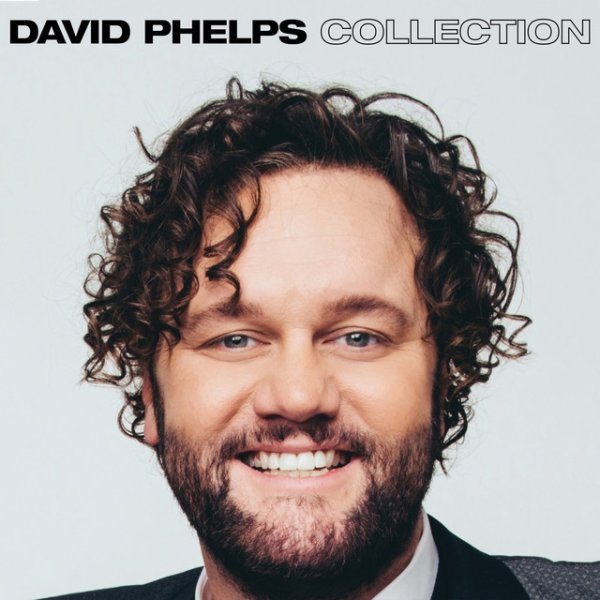 Album David Phelps - David Phelps Collection