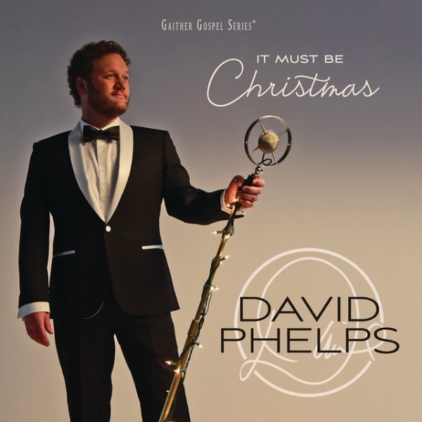 Album David Phelps - It Must Be Christmas