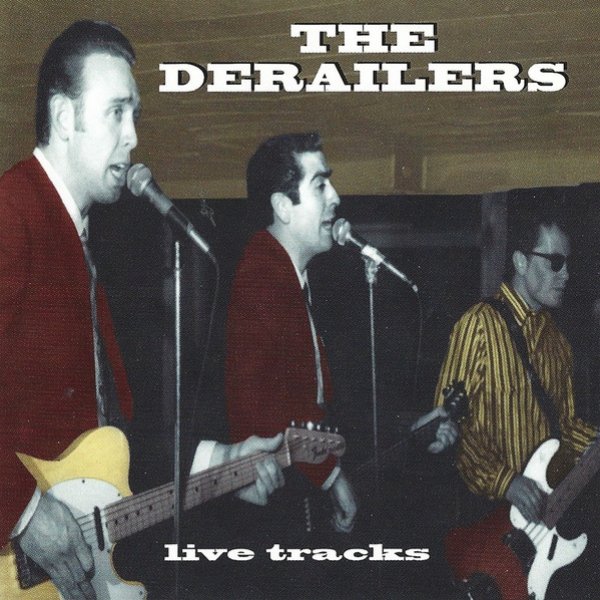 Album Derailers - Live Tracks