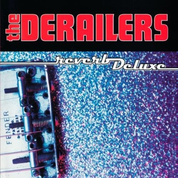 Album Derailers - Reverb Deluxe