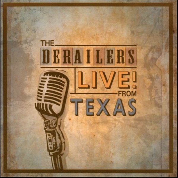 Album Derailers - The Derailers Live!  From Texas