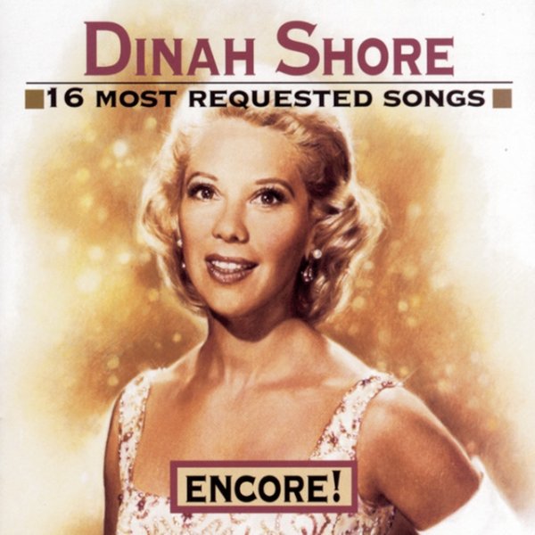 Album Dinah Shore - 16 Most Requested Songs: Encore!