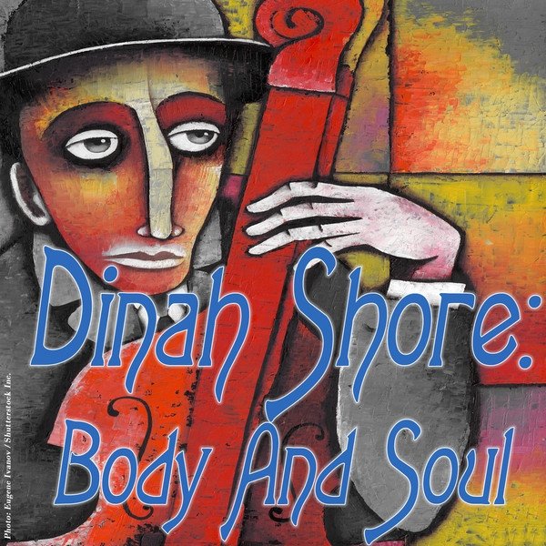 Dinah Shore Body and Soul, 2012