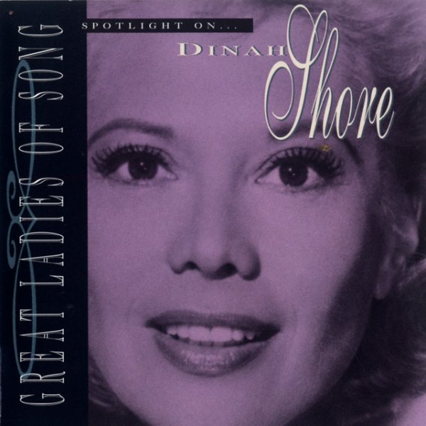 Dinah Shore Great Ladies Of Song / Spotlight On Dinah Shore, 1995