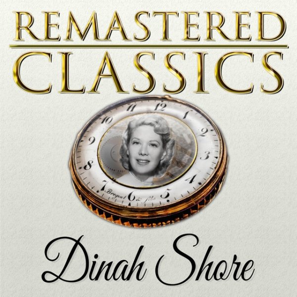 Remastered Classics, Vol. 116, Dinah Shore - album