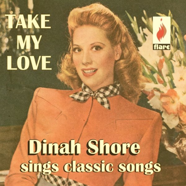 Album Dinah Shore - Take My Love: Dinah Shore Sings Classic Songs
