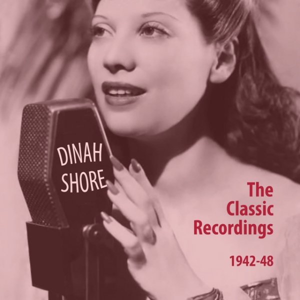 Album Dinah Shore - The Classic Recordings 1942-48