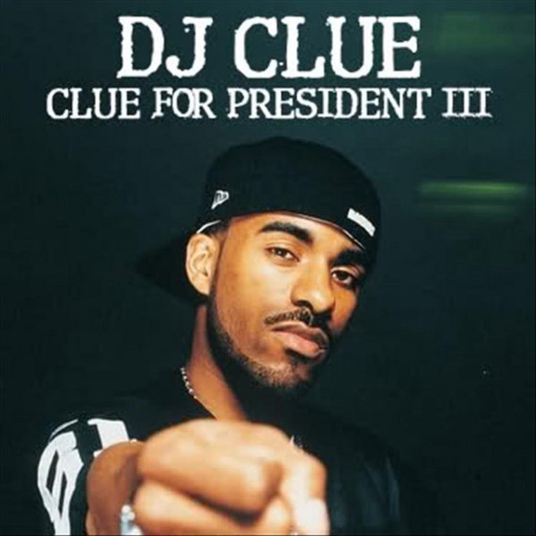 Album DJ Clue - Clue for President III