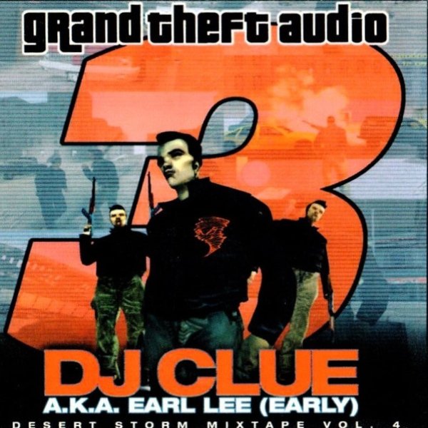 Album DJ Clue - Desert Storm Mixtape Vol. 4: Grand Theft Audio 3
