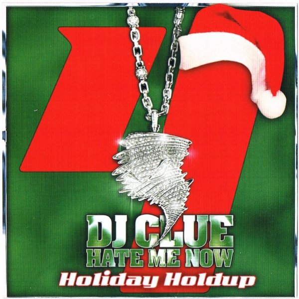 Album DJ Clue - Hate Me Now Pt. 4: Holiday Holdup
