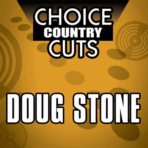 Album Doug Stone - Choice Country Cuts