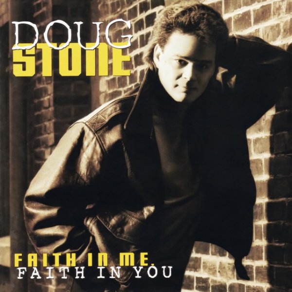 Doug Stone Faith In Me, Faith In You, 1995