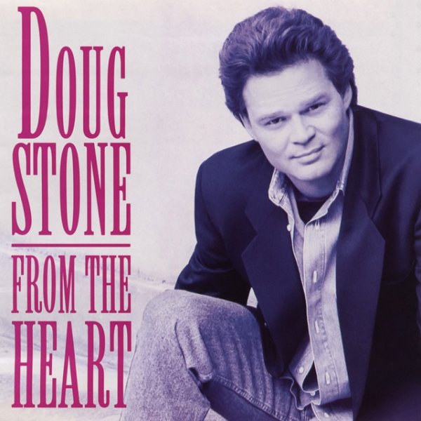 Album Doug Stone - From the Heart