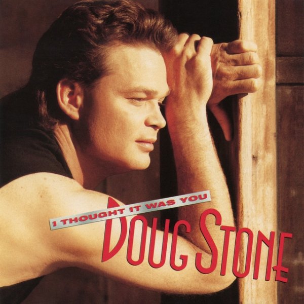 Album Doug Stone - I Thought It Was You