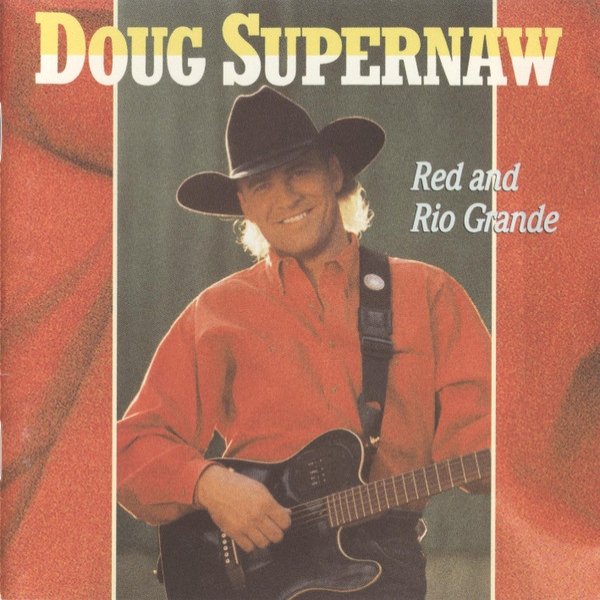 Album Doug Supernaw - Red And Rio Grande