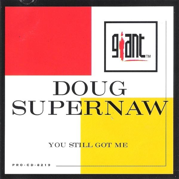 Doug Supernaw You Still Got Me, 1996