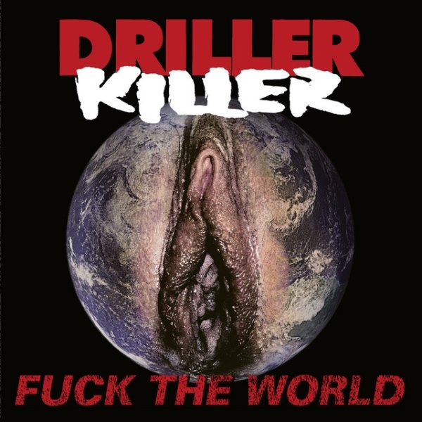 Album Driller Killer - Fuck the World