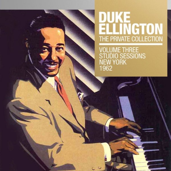 Album Duke Ellington - The Private Collection, Vol. 3: Studio Sessions New York, 1962
