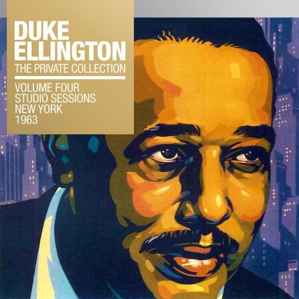 Album Duke Ellington - The Private Collection, Vol. 4: Studio Sessions New York 1963