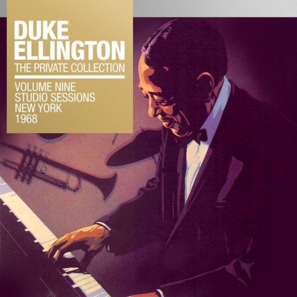 Album Duke Ellington - The Private Collection, Vol. 9: Studio Sessions New York, 1968