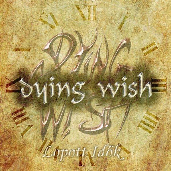 Album Dying Wish - Lopott idők
