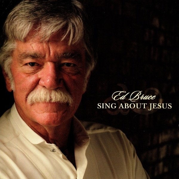 Album Ed Bruce - Sing About Jesus
