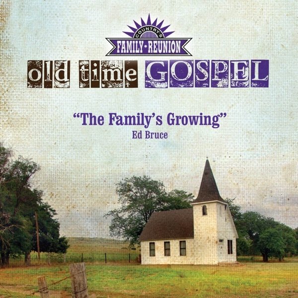 Ed Bruce The Family's Growing (Old Time Gospel), 2022